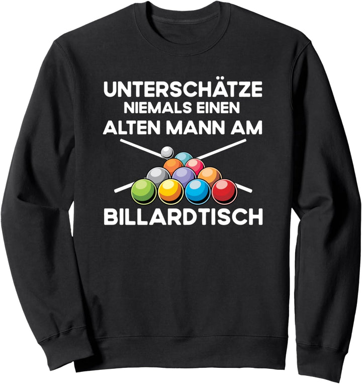 Billard Pool Snooker Opa Rentner Kreide Billardkugel Sweatshirt