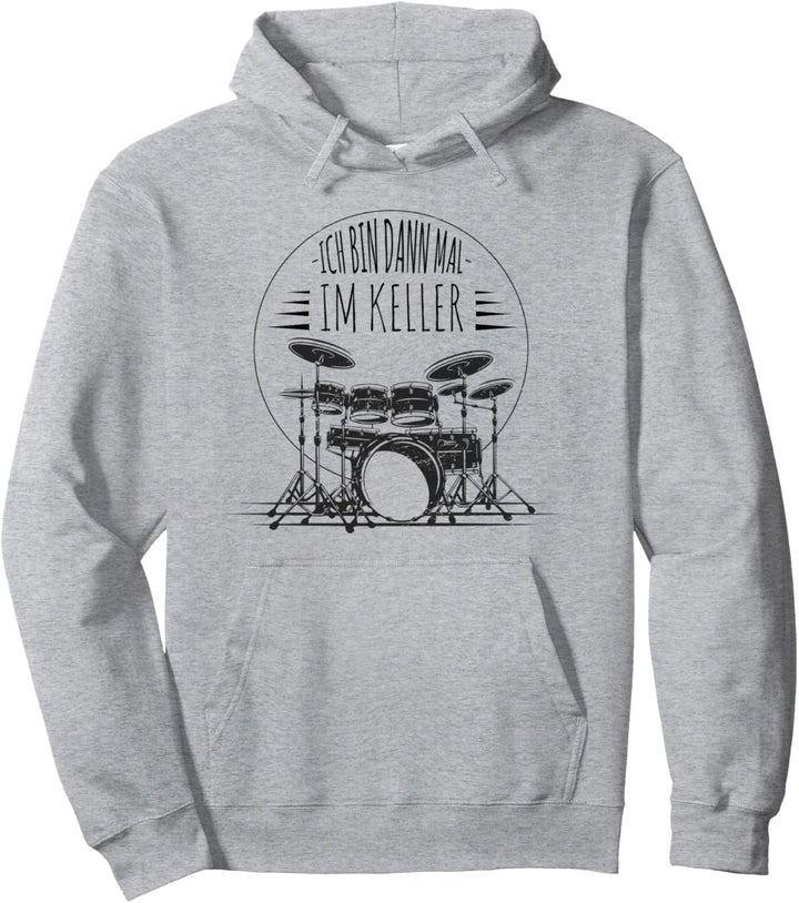 Ich Bin Dann Mal Im Keller | Schlagzeuger Drums Pullover Hoodie