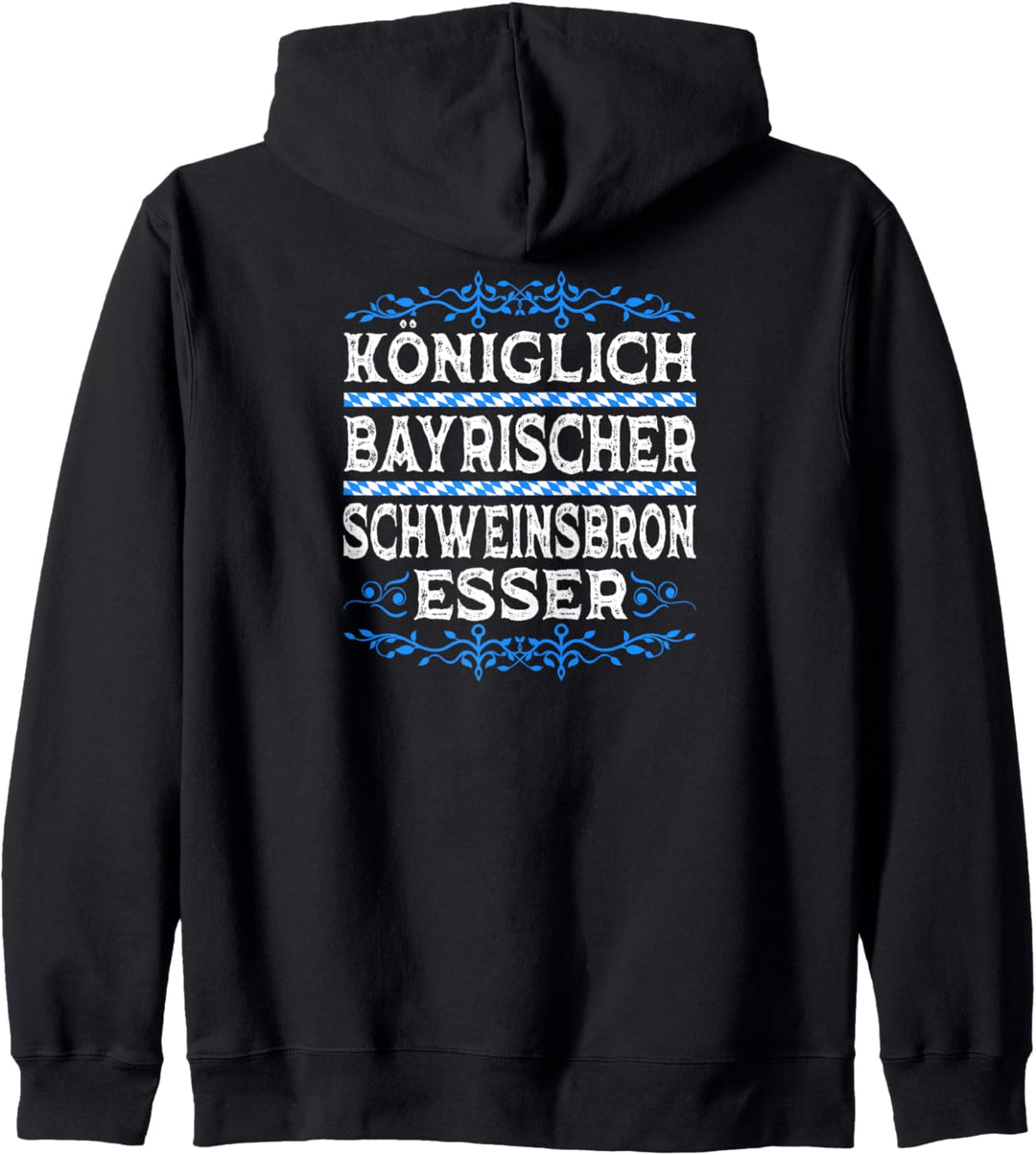 Königlich Bayrischer Schweinsbron Esser Boarisch Bayern Kapuzenjacke