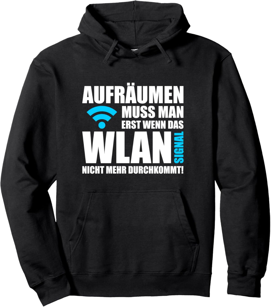 WLAN WIFI Beste Sprüche Aufräumen Chaos Design Pullover Hoodie