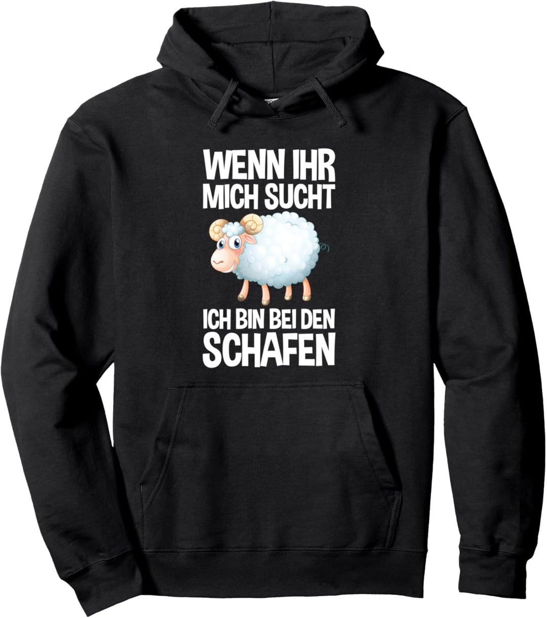 Wenn Ihr Mich Sucht Ich Bin Bei Den Schafen Landwirt Schaf Pullover Hoodie
