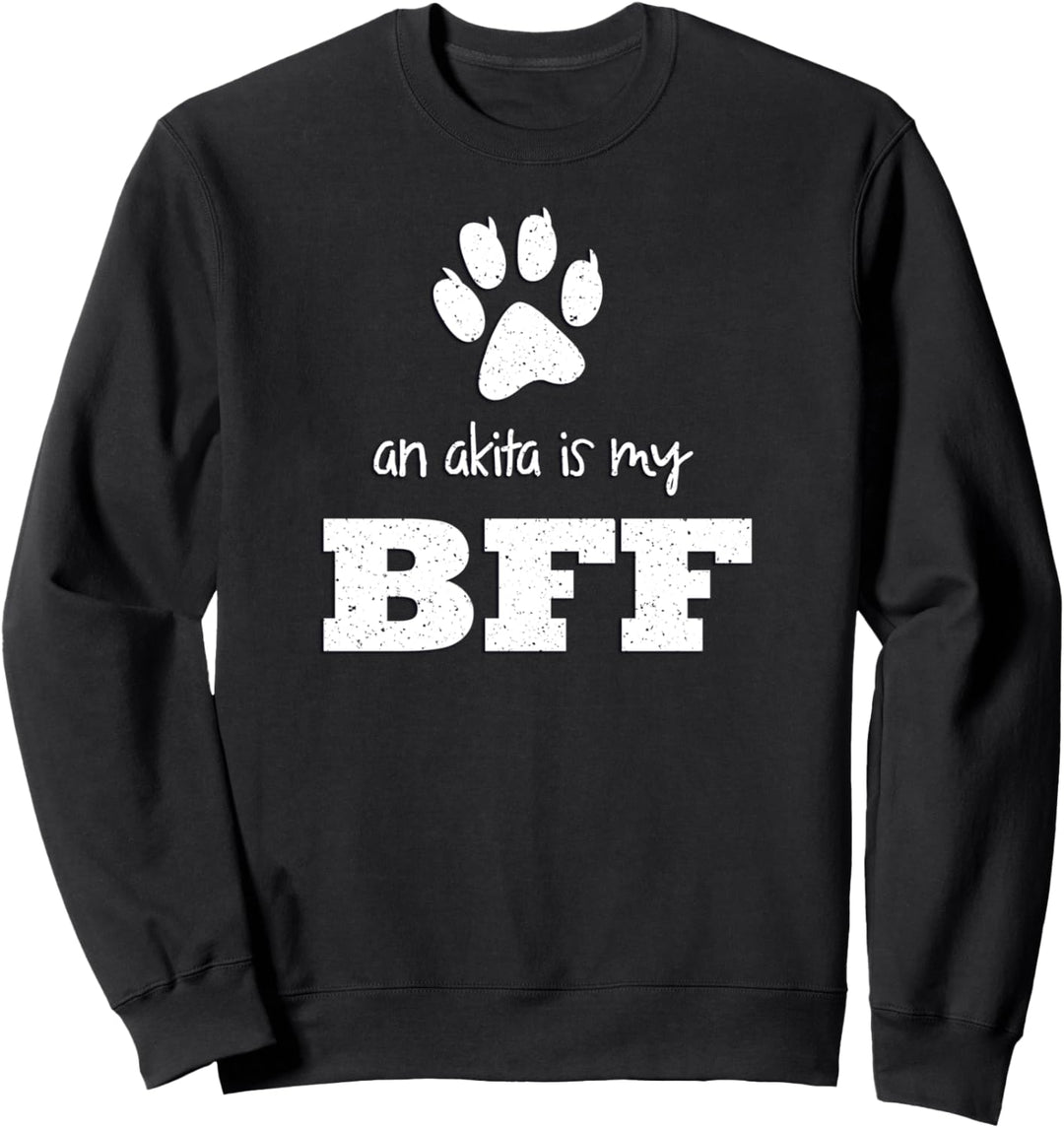 Ein Akita ist meine beste Freundin, beste Freundin für immer Sweatshirt