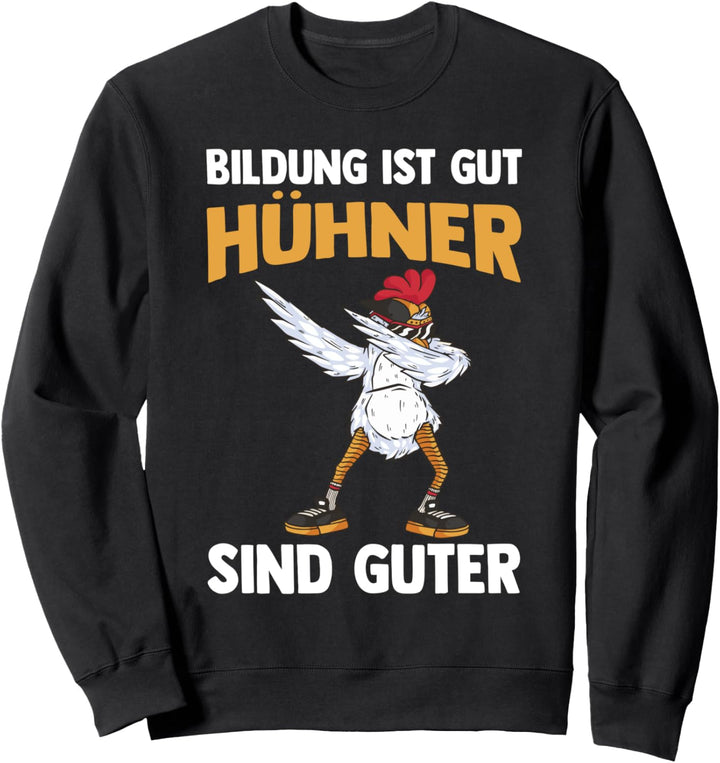 Huhn Schule Schüler Lehrer Küken Dabbing Hühner Sweatshirt