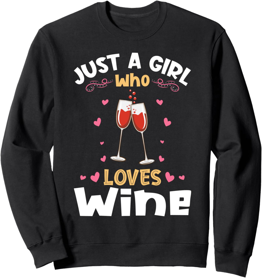 Just a Girl who Loves Wine Sweatshirt