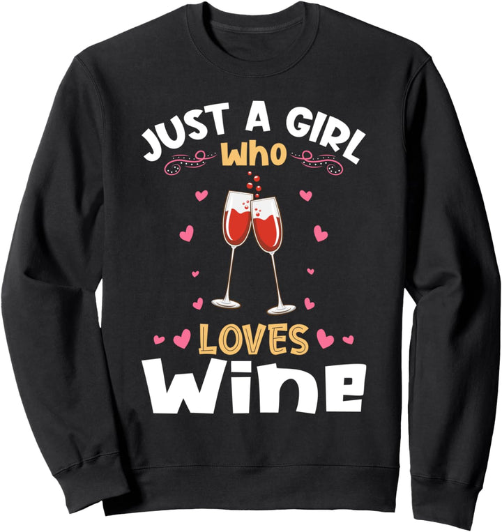 Just a Girl who Loves Wine Sweatshirt