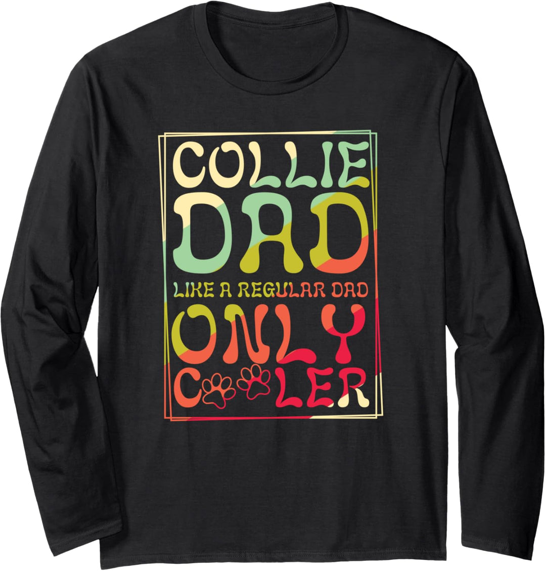 Collie Dad Like A Regular Dad Only Cooler Funny Dog Owner Langarmshirt