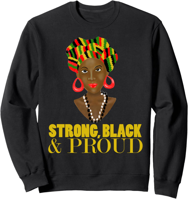 Strong Black And Proud Melanin Afro Pride Sweatshirt