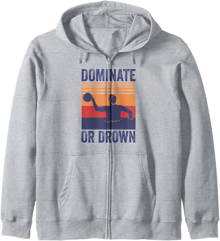 Dominate Or Drown Wasserball Kapuzenjacke