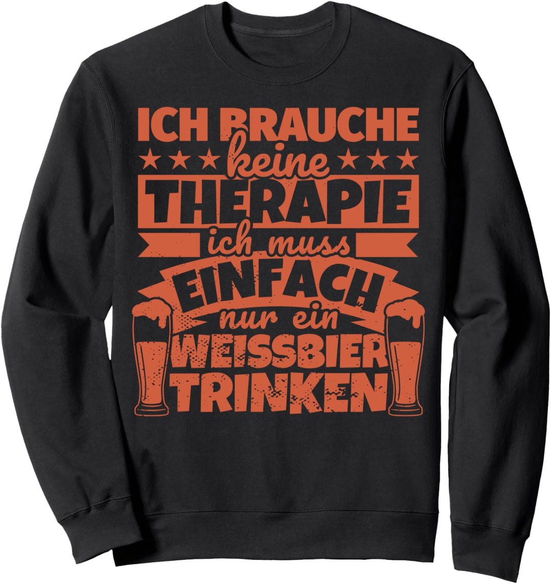 Weissbier trinken lustig Biertrinker Humor Sweatshirt