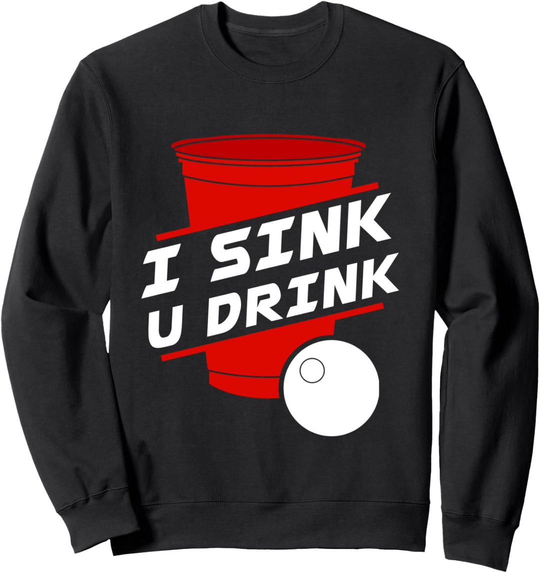 Ich Versenke Du Trinkst Beer Pong Beerpong Biertrinker Spiel Sweatshirt