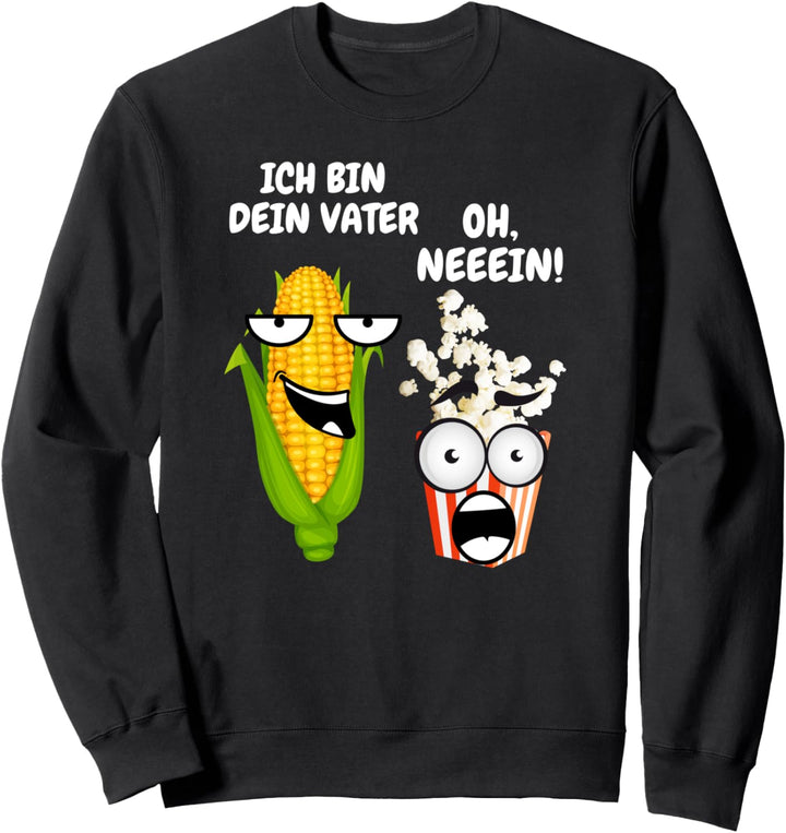Ich Bin Dein Vater, Kein Mais Popcorn Oh nein Sweatshirt