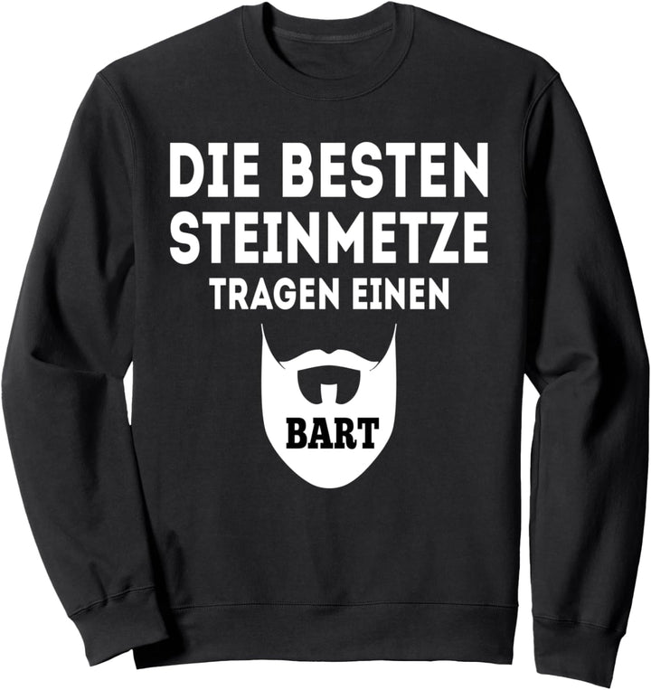 Steinmetz Maurer Steine Steinbildhauer Bart Bärte Sweatshirt