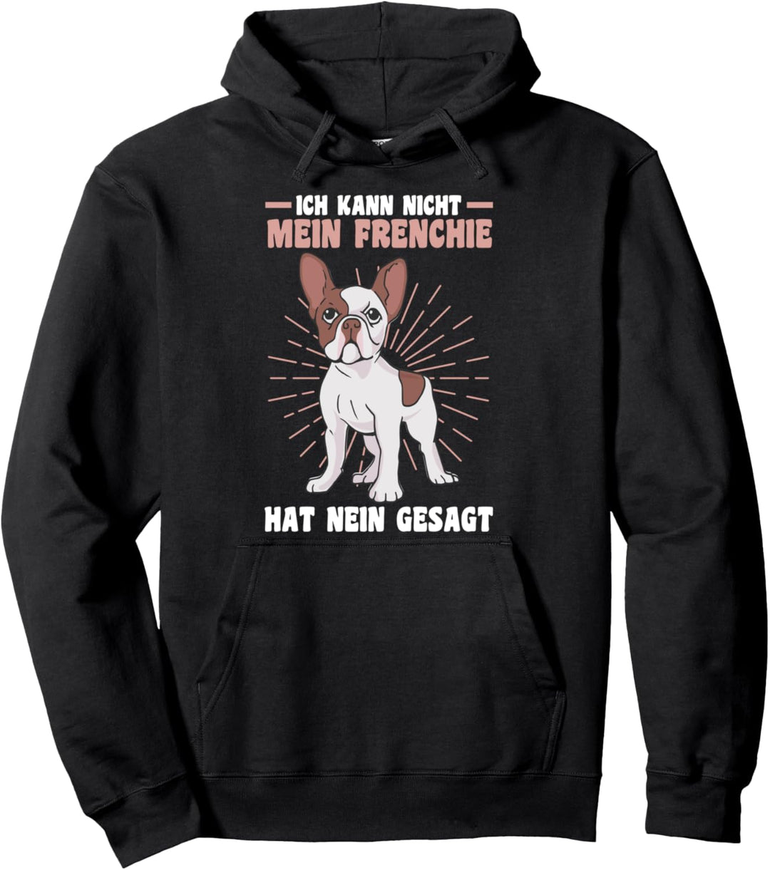 Frenchie Französische Bulldogge Pullover Hoodie