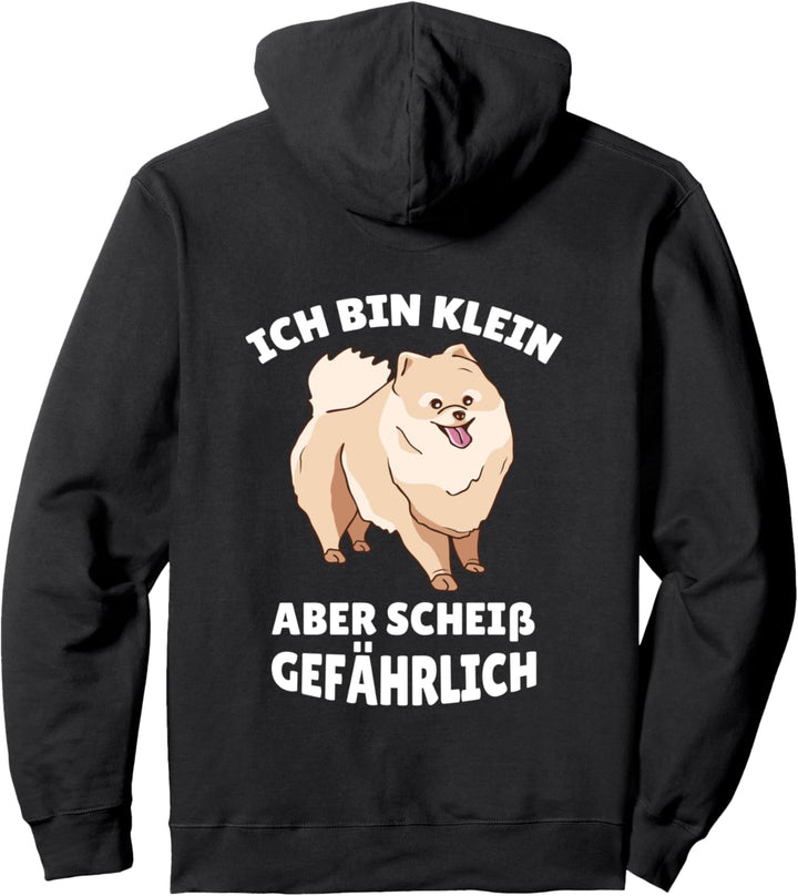 Hund Pomeranian Motiv Ich bin Klein aber scheiss gefährlich Pullover Hoodie