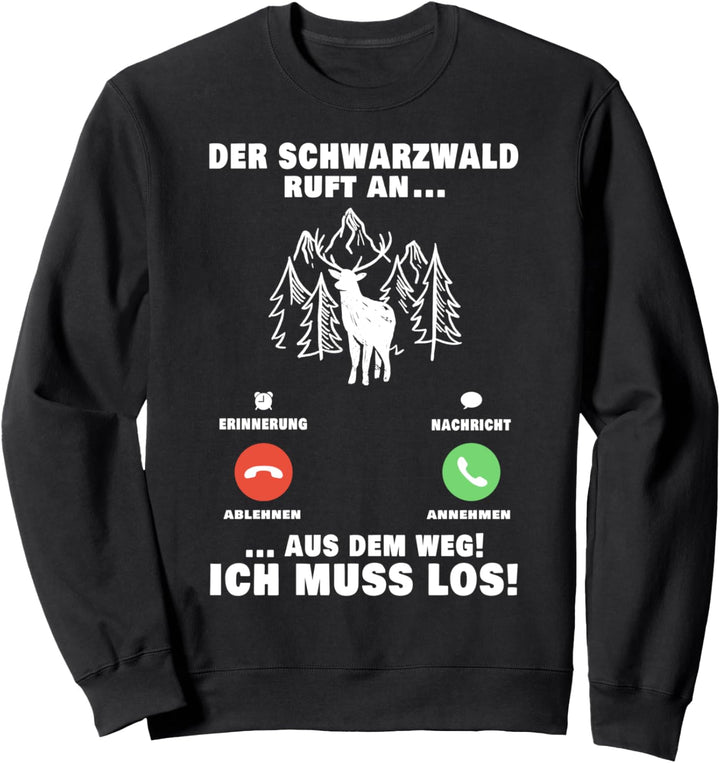 Der Schwarzwald ruft an Schwarzwälder Schwarzwald Sweatshirt