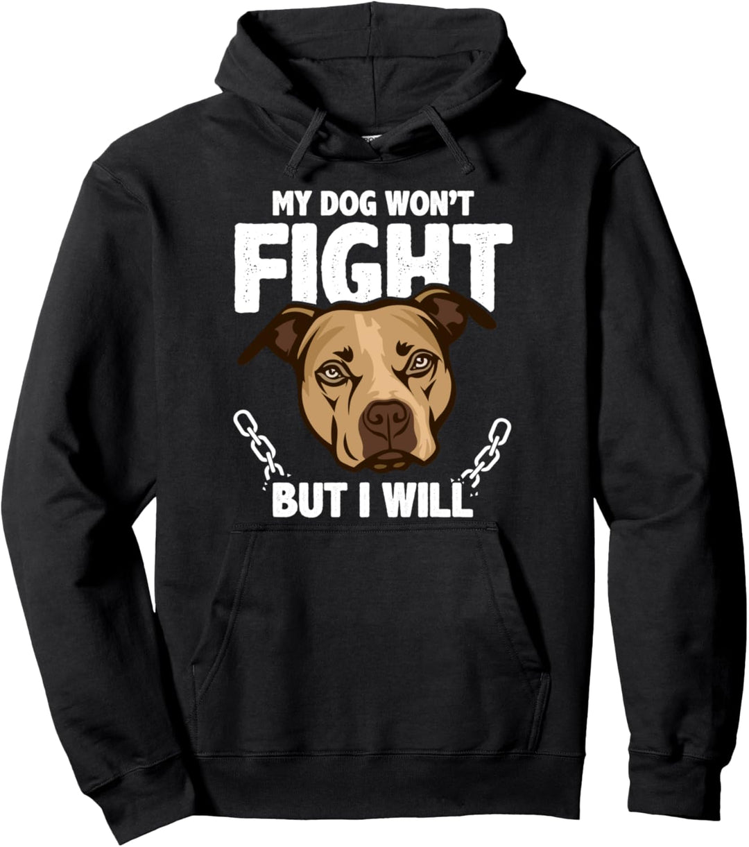 Mein Hund wird nicht kämpfen, aber ich werde Pitbull Besitzer Pullover Hoodie