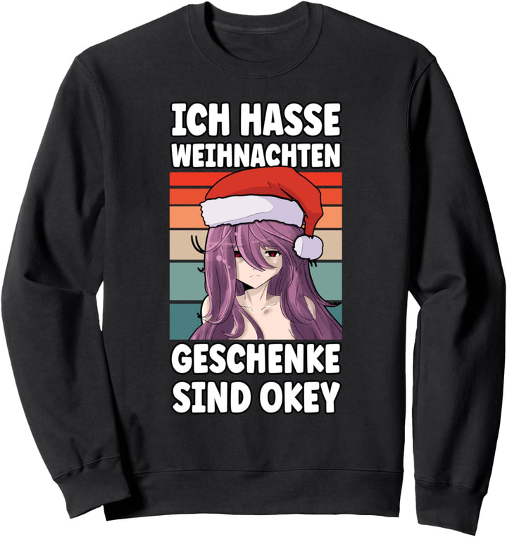 Ich Hasse Weihnachten Geschenke Sind Okay Anime Manga Sweatshirt