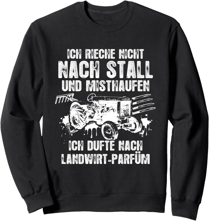 Ich dufte nach Landwirt-Parfüm - Fun Landwirtschaft Sweatshirt