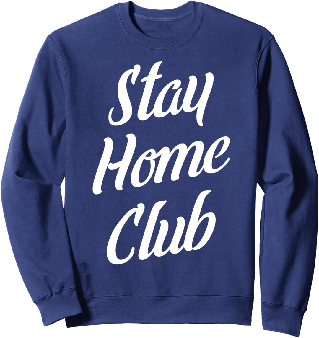 Stay Home Club White Text Sweatshirt