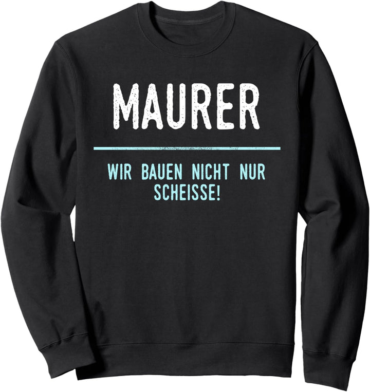 Maurer für Arbeitskollegen im Job und Beruf Sweatshirt