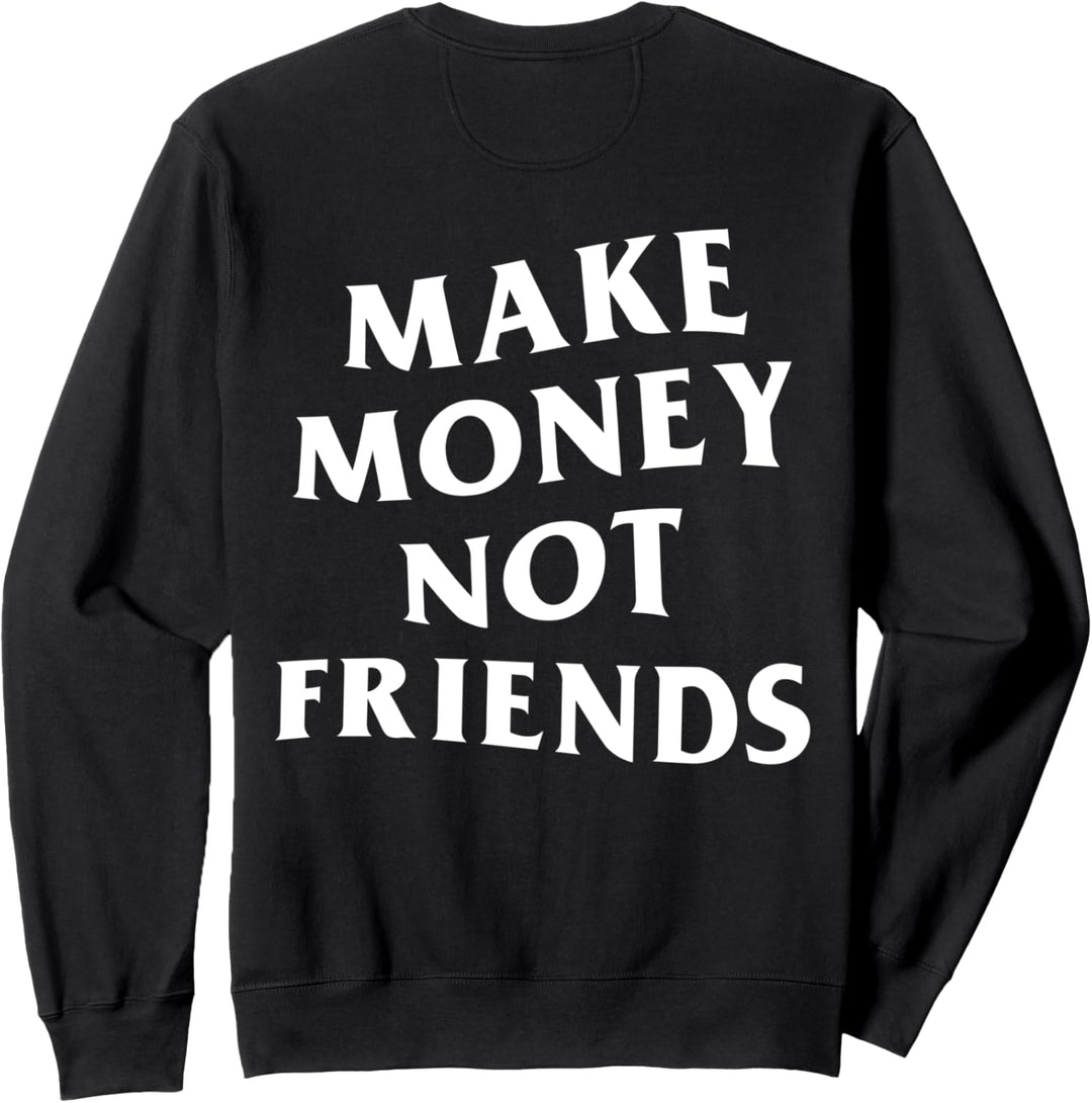 Make Money Not Friends: weisses Logo (Vorder- und Rückseite) Sweatshirt