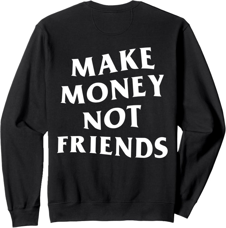 Make Money Not Friends: weisses Logo (Vorder- und Rückseite) Sweatshirt