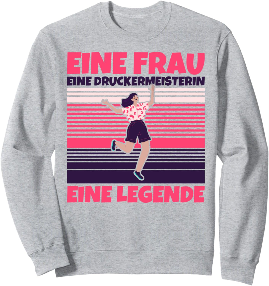 Druckermeisterin lustig - Eine Frau, eine Druckermeisterin, Sweatshirt