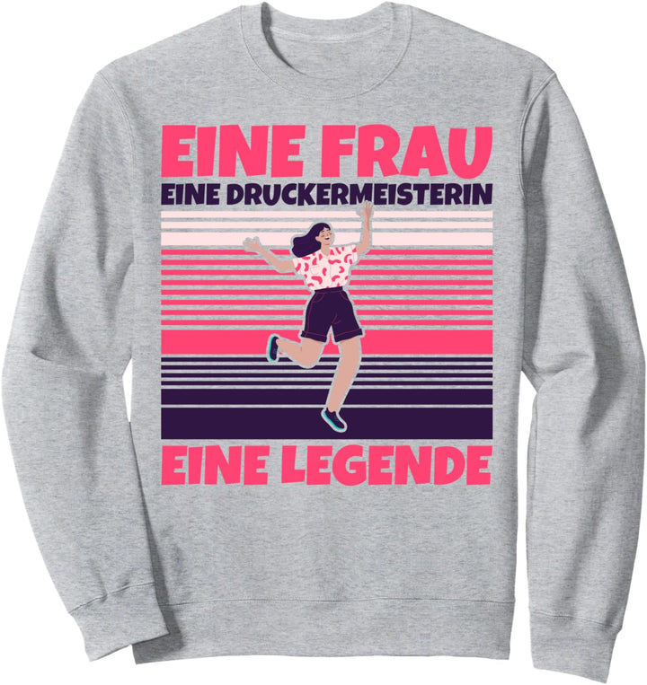 Druckermeisterin lustig - Eine Frau, eine Druckermeisterin, Sweatshirt