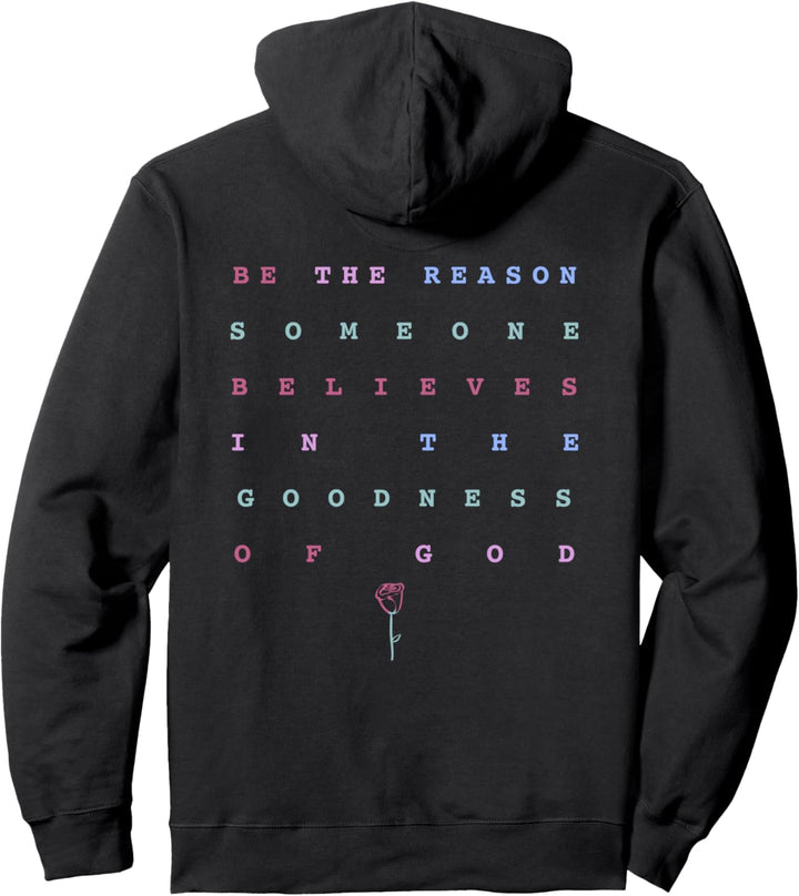 Trendy Be The Reason Someone Believes In The Goodness Of God Pullover Hoodie