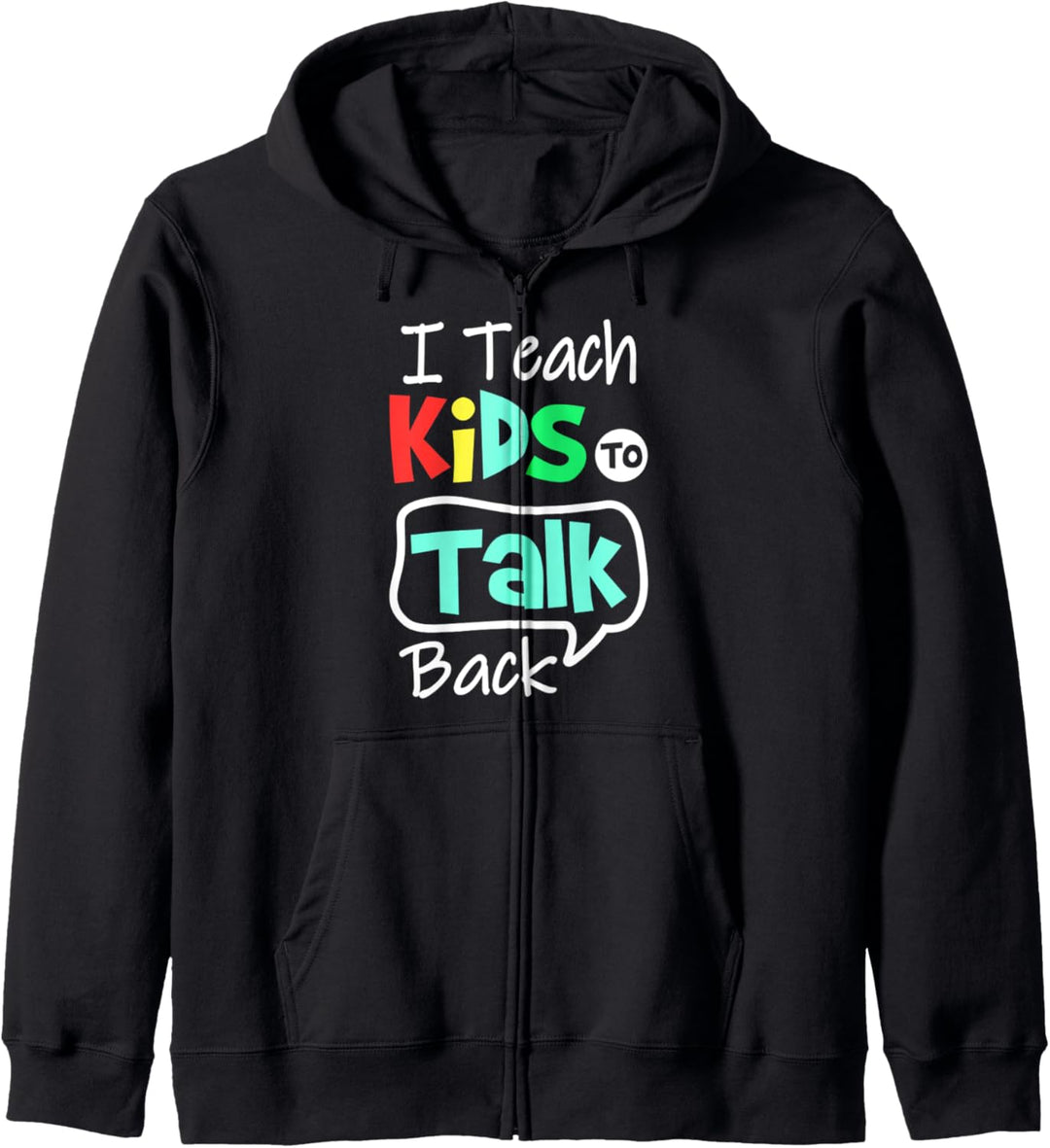 I Teach Kids To Talk Back | Funny Speech School Therapist Kapuzenjacke