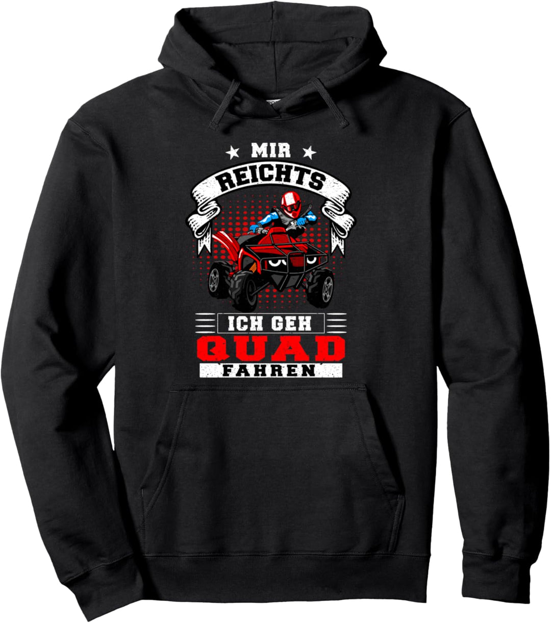 Mir Reichts Ich Geh Quad Fahren - ATV Offroad Biker Pullover Hoodie