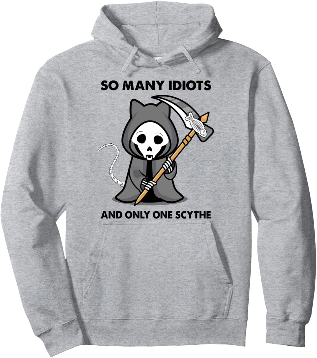 Halloween Katze Sensenmann So Many Idiots And Only One Sense Pullover Hoodie