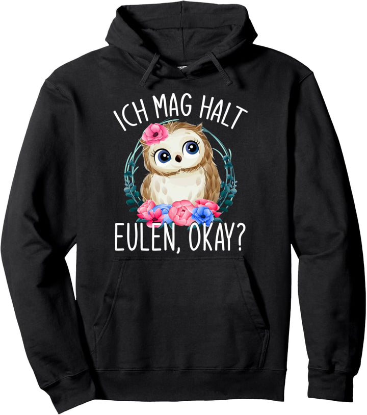 Ich mag halt Eulen Okay Eule Pullover Hoodie