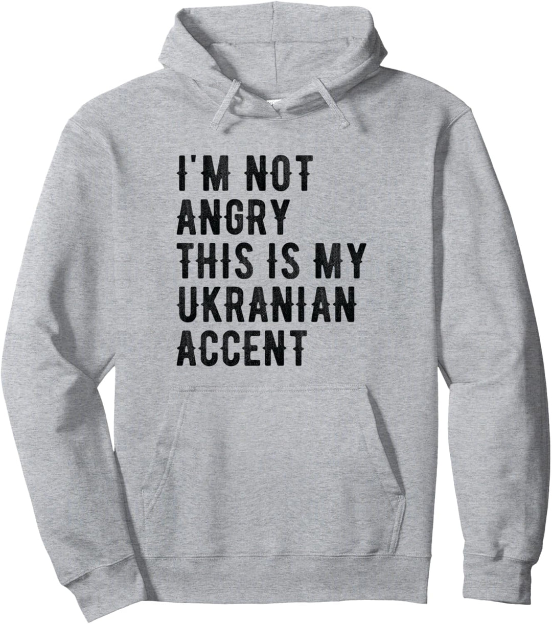 Ich bin nicht wütend Das ist mein ukrainischer Akzent - Funny Ukraine Pullover Hoodie