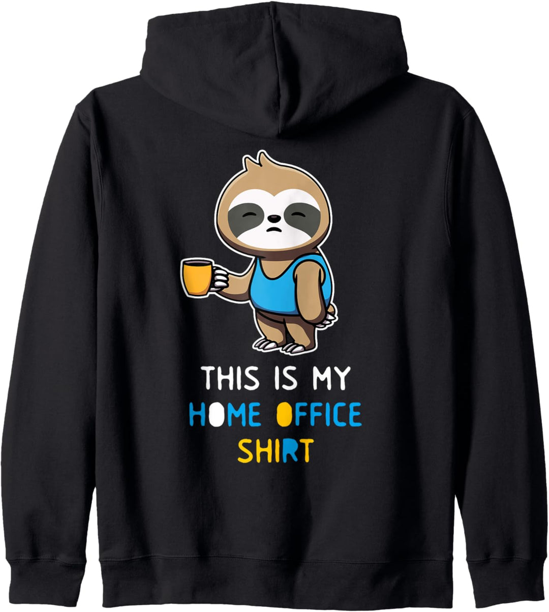 Faultier Team Heimarbeit Büro Outfit This is my Home Office Kapuzenjacke