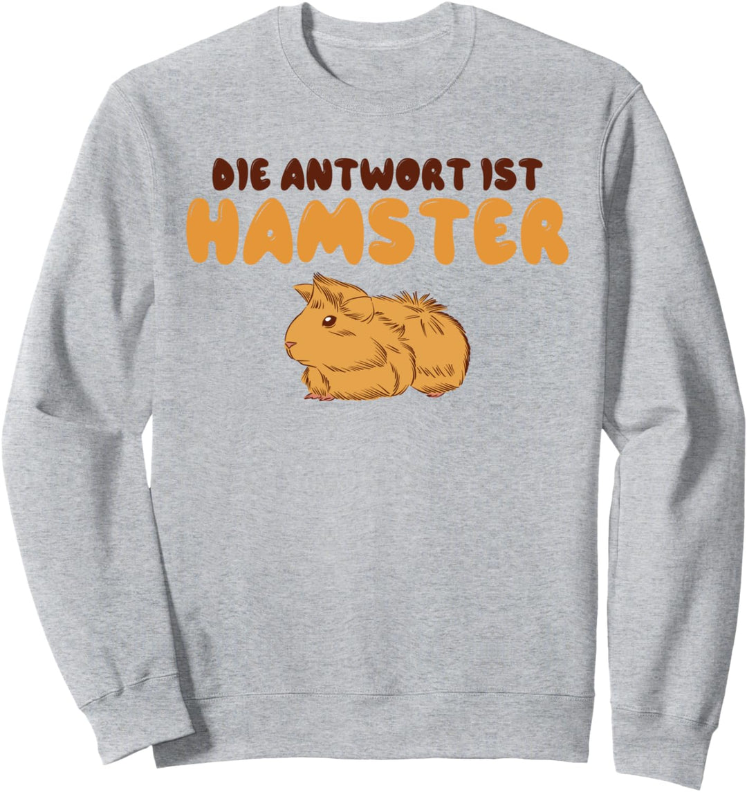Die Antwort ist Hamster Meerschweinchen Hamster Sweatshirt