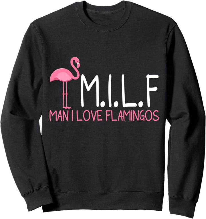 MILF Man I love Flamingos Womens Sweatshirt