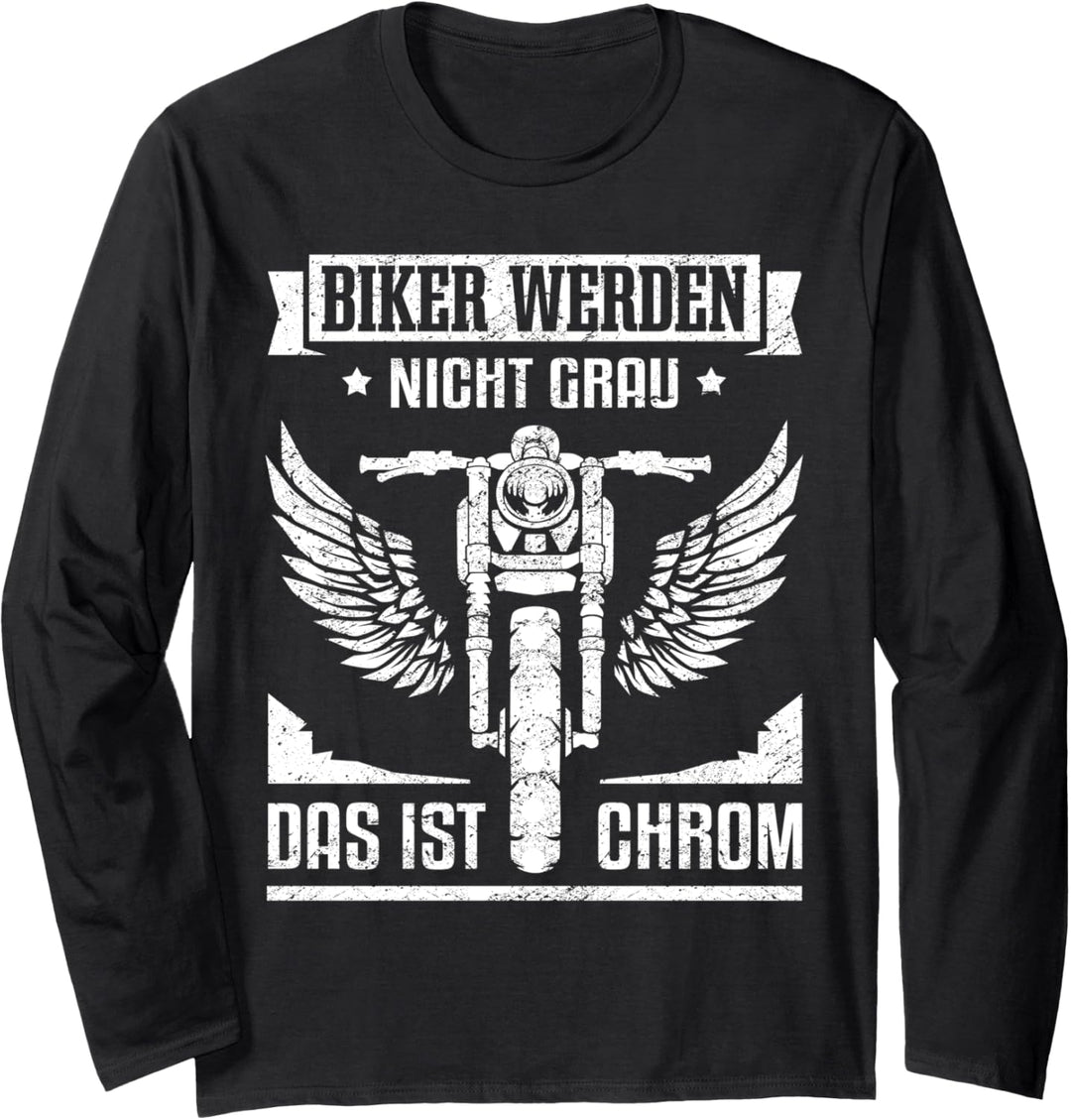 Biker werden nicht grau, das ist Chrom! Motorradfahrer Langarmshirt