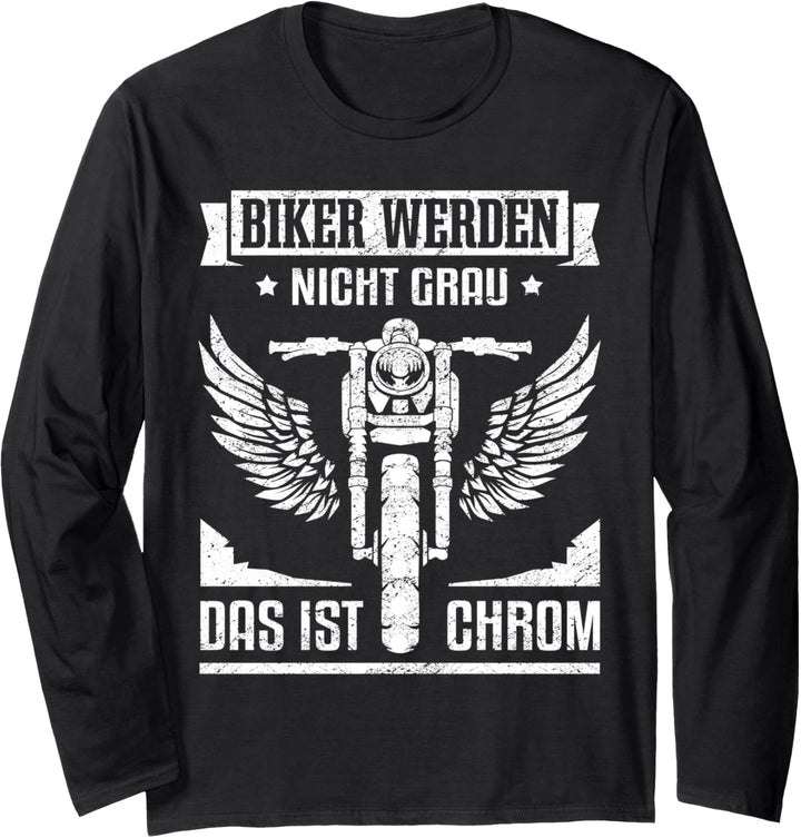 Biker werden nicht grau, das ist Chrom! Motorradfahrer Langarmshirt