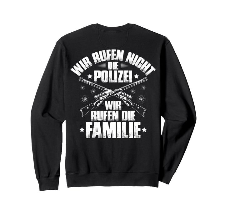 Schützenverein Wir Rufen Die Familie Sportschütze Sweatshirt