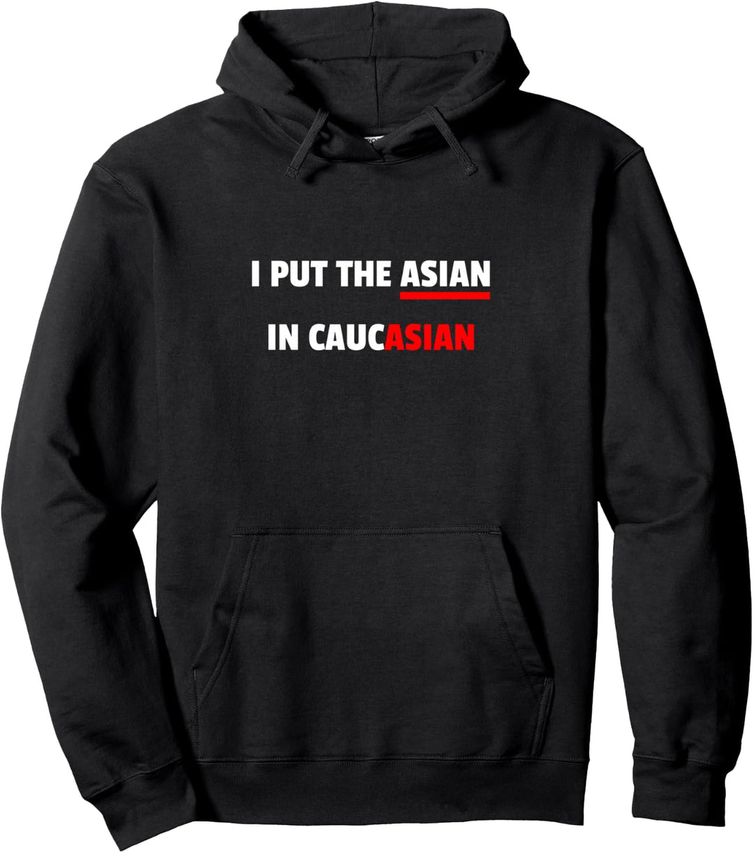 Ich legte den asiatischen In kaukasischen lustiges Geschenk Pullover Hoodie