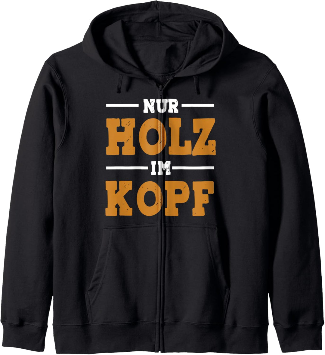 Nur Holz Im Kopf Tischler Holzfäller Zimmerer Schreiner Säge Kapuzenjacke