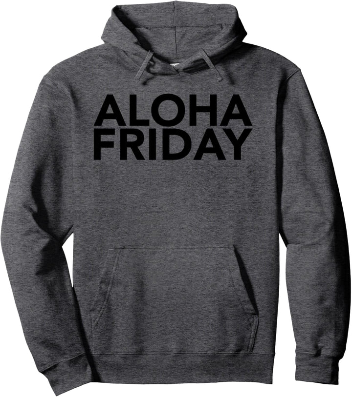 Aloha Friday T-Shirt Pullover Hoodie