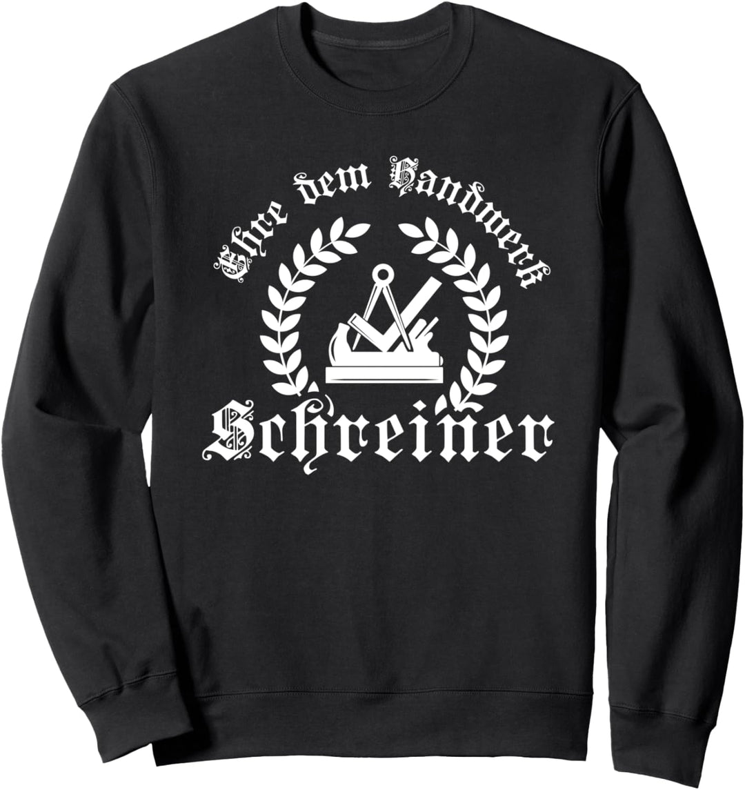Ehre dem Handwerk - Schreiner Ährenkranz mit Zunftzeichen Sweatshirt