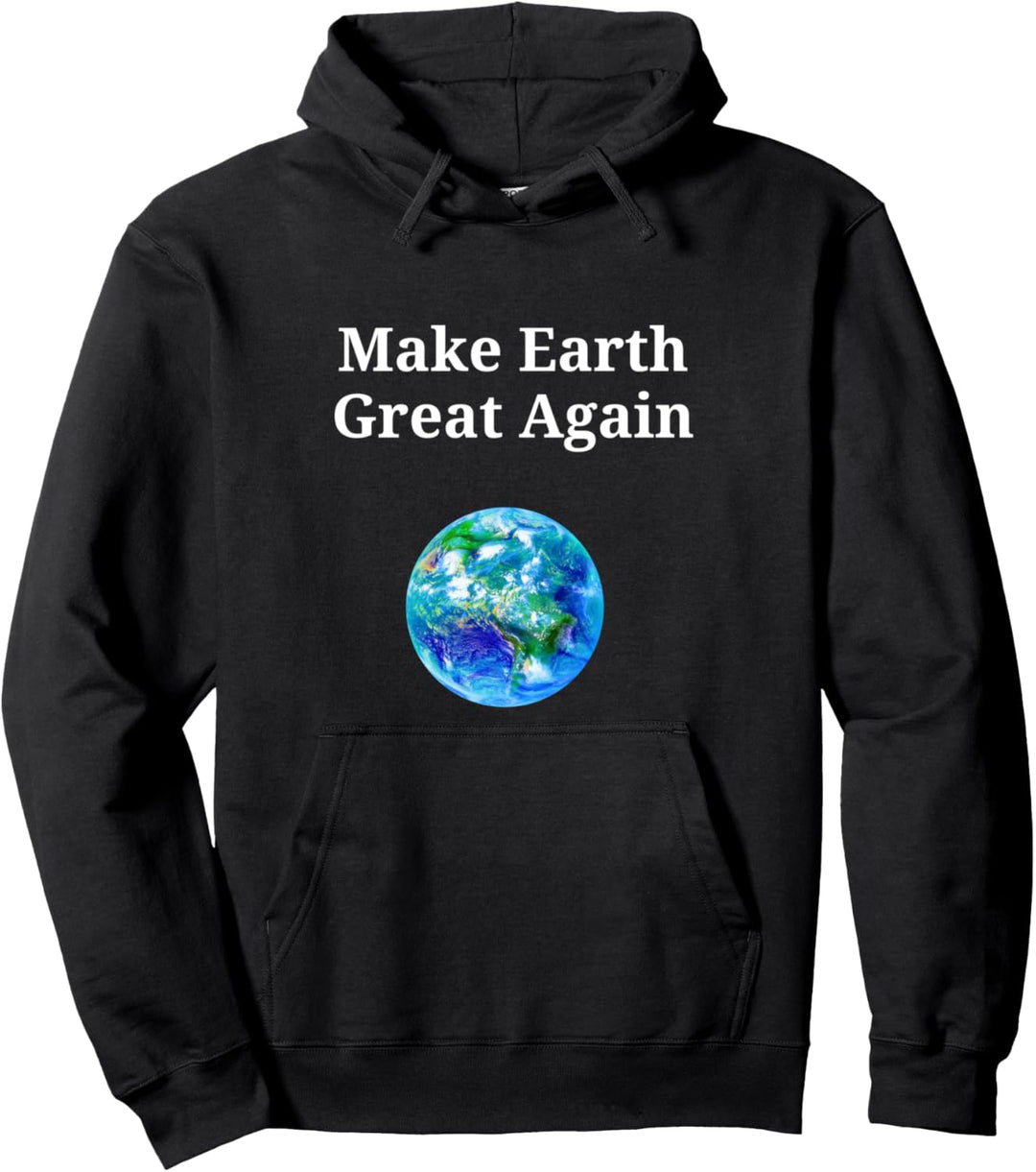 Make Earth Great Again Pullover Hoodie