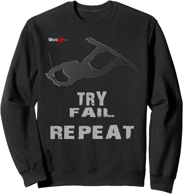 Try, Fail, Repeat Wakeboard, Wakeboarder, Wasserski Sweatshirt