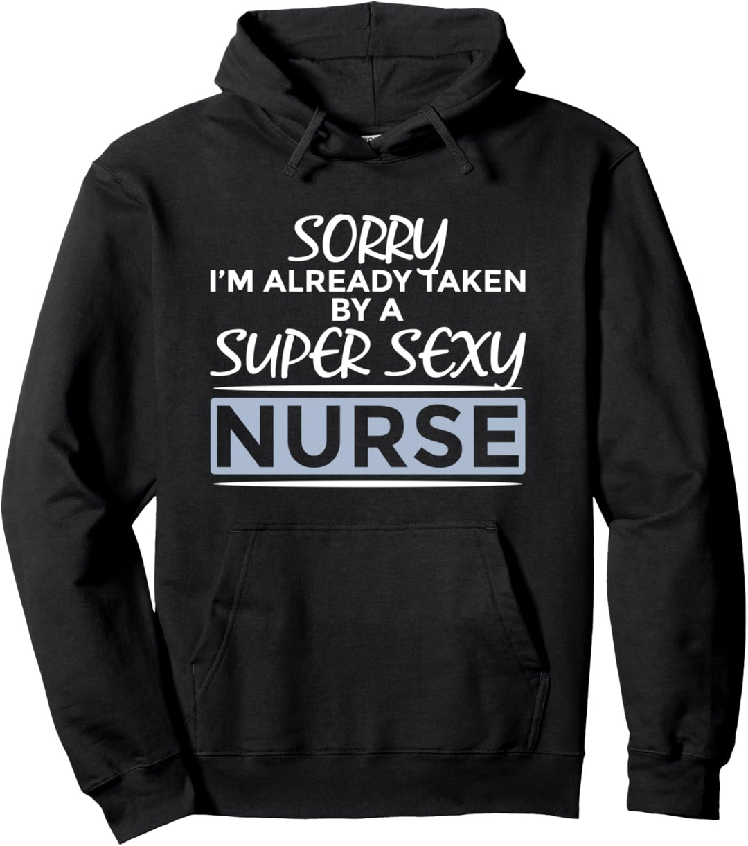 Bereits von Super Sexy Krankenschwester genommen Pullover Hoodie