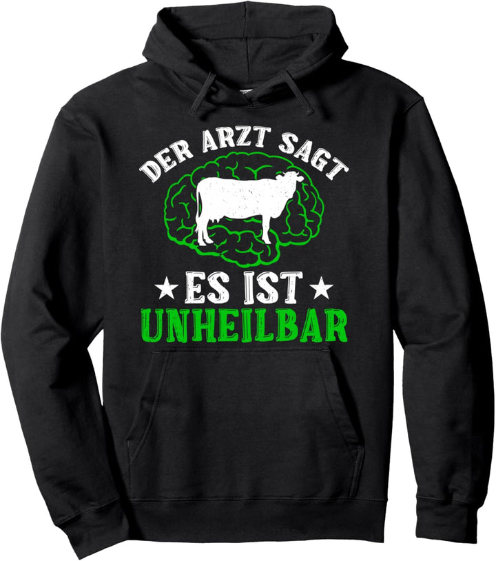 Der Arzt Sagt Es Ist Unheilbar Kuh Rinderzüchter Bauernhof Pullover Hoodie