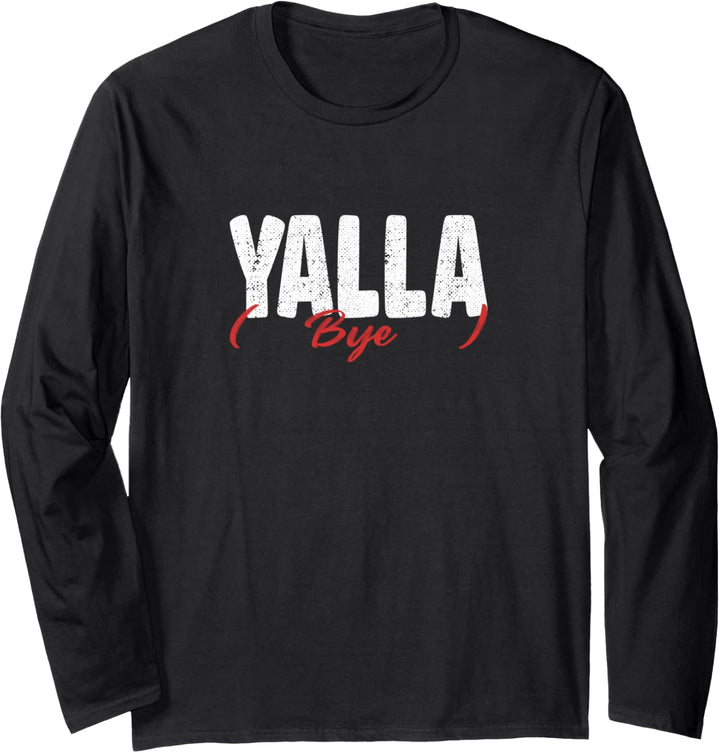 Yalla bye yalla habibi yallah Langarmshirt