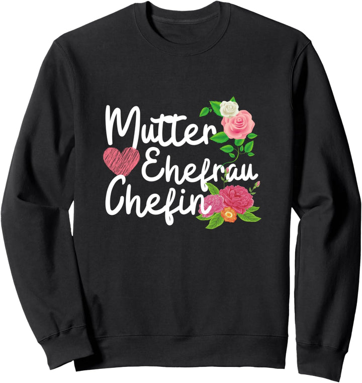 Mutter Ehefrau Chefin - Muttertag Mama Chefin Sweatshirt